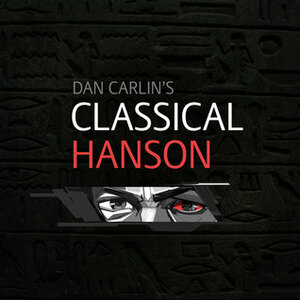 Classical Hanson by Dan Carlin