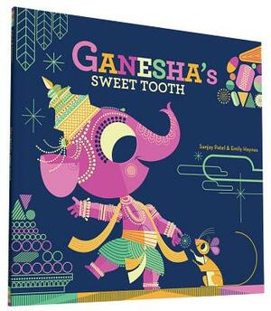 Ganesha's Sweet Tooth by Sanjay Patel, Emily Haynes