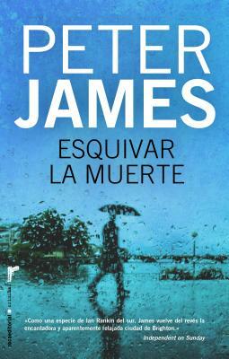 Esquivar la Muerte by Peter James