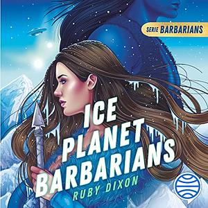 Ice Planet Barbarians by Ruby Dixon