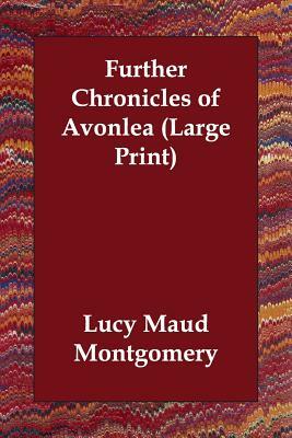 Further Chronicles of Avonlea by L.M. Montgomery