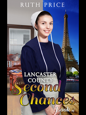 Lancaster County Second Chances Book 4 by Ruth Price