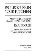 Paul Bocuse in Your Kitchen: An Introduction to Classic French Cooking by Paul Bocuse