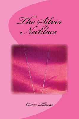 The Silver Necklace by Emma Thomas