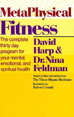 Metaphysical Fitness: A Complete 30 Day Program for Mental, Emotional, and Spiritual Health! by Harp &. Feldman, Nina Feldman, David Harp