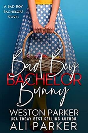 Bad Boy Bachelor Bunny by Ali Parker, Weston Parker