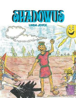 Shadowus by Linda Joyce