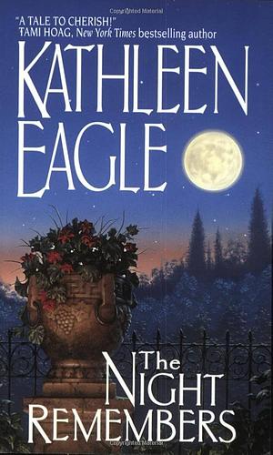 The Night Remembers by Kathleen Eagle