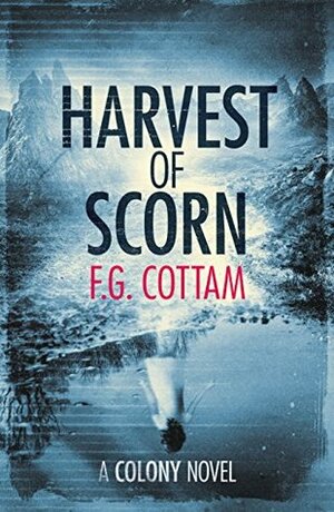 Harvest of Scorn by F.G. Cottam