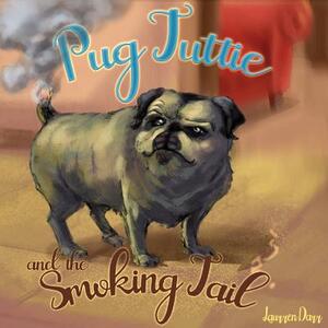 Pug Tuttie and the Smoking Tail by Laurren Darr