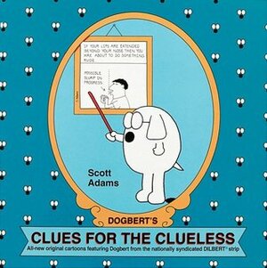 Dogbert's Clues for the Clueless by Scott Adams