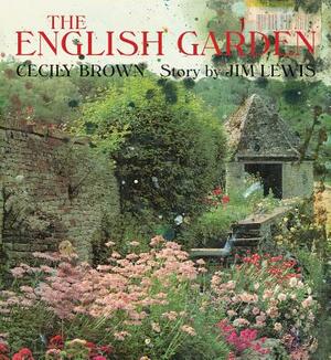 Cecily Brown & Jim Lewis: The English Garden by Jim Lewis