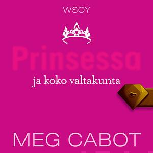 Prinsessa ja koko valtakunta by Meg Cabot