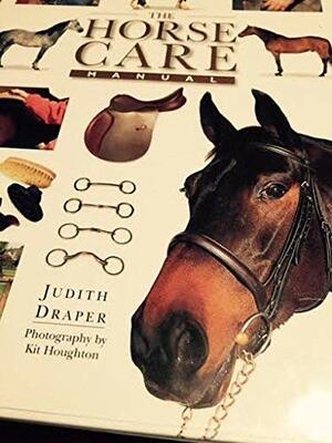 Caring for Your Horse by Judith Draper