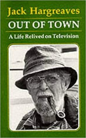 Out Of Town: A Life Relived On Television by Jack Hargreaves