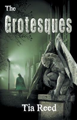 The Grotesques by Tia Reed