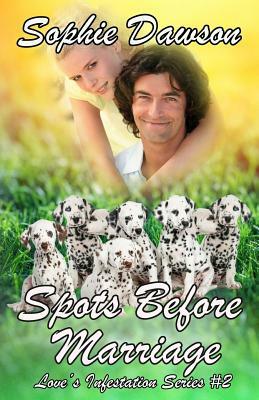 Spots Before Marriage: Christian Contemporary Romance by Sophie Dawson