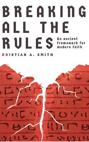 Breaking All the Rules by Kristian A. Smith