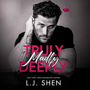 Truly, Madly, Deeply by L.J. Shen