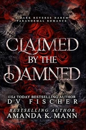 Claimed By The Damned by DV Fischer