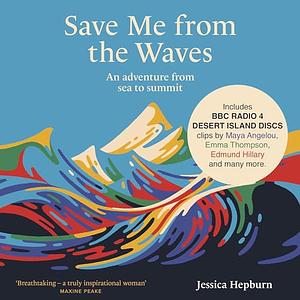 Save Me from the Waves by Jessica Hepburn