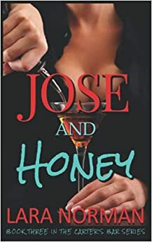Jose And Honey by Lara Norman