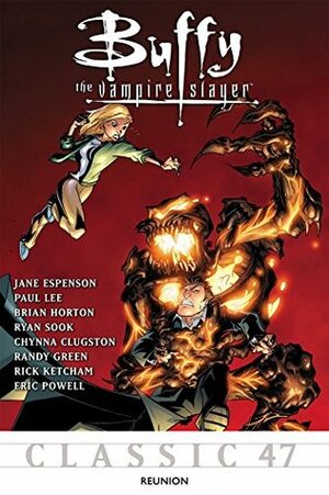 Buffy the Vampire Slayer Classic #47: Reunion (Buffy the Vampire Slayer Vol. 1) by Rick Ketcham, Brian Horton, Ryan Sook, Paul Lee, Jane Espenson, Randy Green, Chynna Clugston