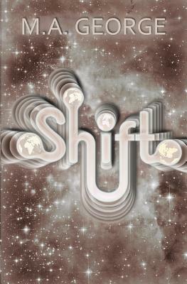 Shift by M. A. George