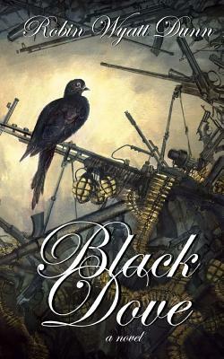 Black Dove by Robin Wyatt Dunn