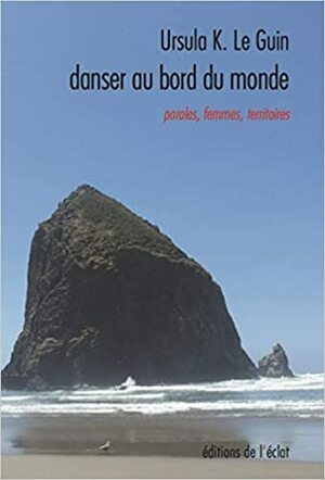 Danser au bord du monde by Ursula K. Le Guin