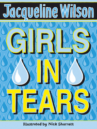 Girls In Tears by Jacqueline Wilson, Nick Sharratt