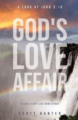 God's Love Affair by Scott Hunter