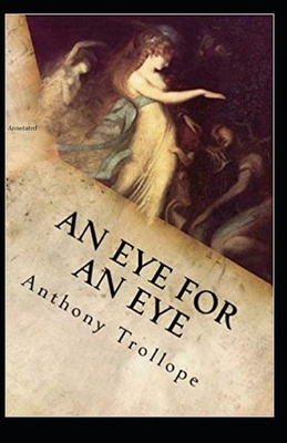 An Eye for an Eye Annotated by Anthony Trollope