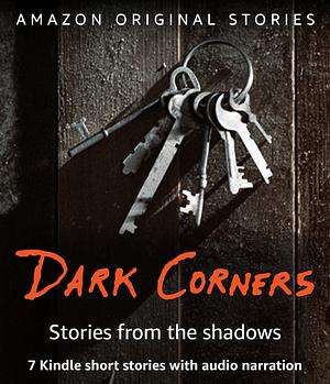 Dark Corners Collection by Edgar Cantero, Adam Haslett, Jennifer McMahon, Brandi Reeds, Joyce Carol Oates, Lisa Unger, Emily Raboteau