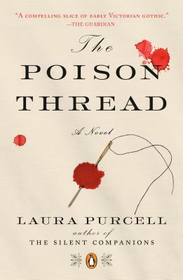 The Poison Thread by Laura Purcell, Laura Purcell