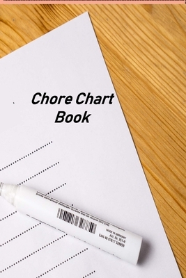 Chore Chart Book: Kids Responsibility Tracker by Beth Johnson