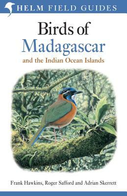 Birds of Madagascar and the Indian Ocean Islands by Roger Safford, Frank Hawkins, Adrian Skerrett