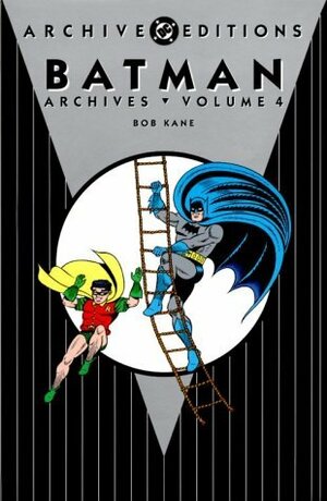 Batman Archives, Vol. 4 by Bill Finger, Bob Kane