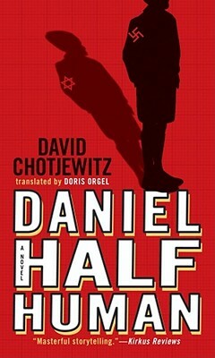 Daniel Half Human by David Chotjewitz