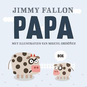 Papa by Miguel Ordóñez, Jimmy Fallon