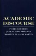 Academic Discourse: Linguistic Misunderstanding and Professorial Power by Monique de Saint-Martin, Pierre Bourdieu