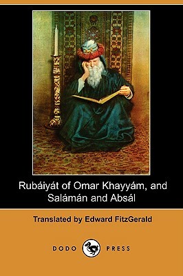 Rubaiyat of Omar Khayyam, and Salaman and Absal (Dodo Press) by Jami, Omar Khayyám