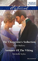 Historical Duo: The Chaperone's Seduction / Summer of the Viking by Sarah Mallory, Michelle Styles