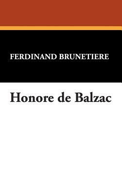 Honore de Balzac by Ferdinand Brunetiere