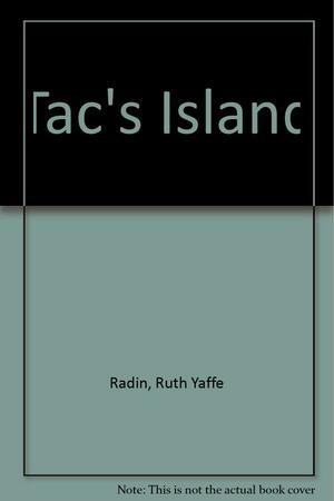 Tac's Island by Ruth Yaffe Radin
