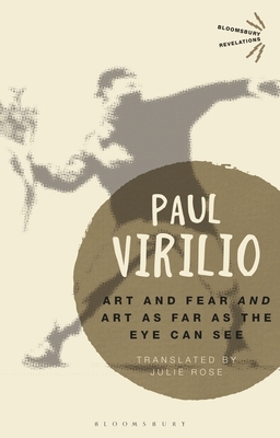 'Art and Fear' and 'art as Far as the Eye Can See' by Paul Virilio