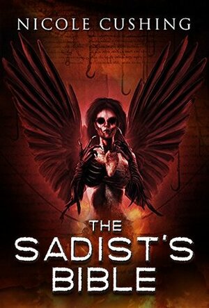 The Sadist's Bible by Nicole Cushing