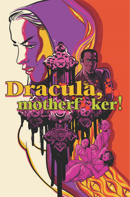 Dracula, Motherf**ker! by Alex de Campi
