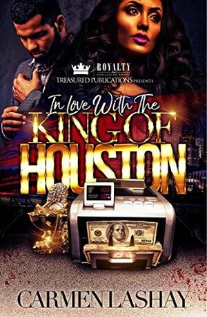 In Love With The King of Houston by Carmen Lashay