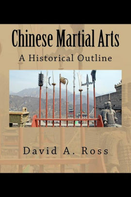 Chinese Martial Arts: A Historical Outline by David Ross